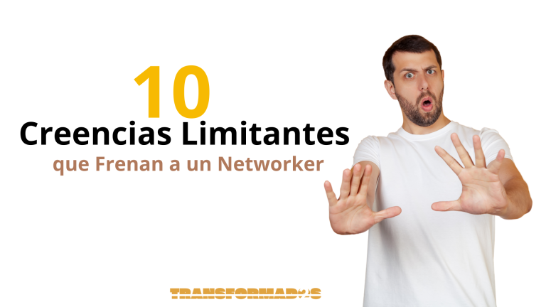 Las 10 Creencias limitantes de un Networker